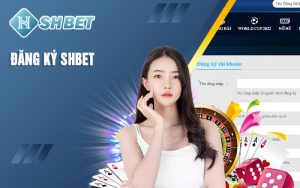 Hướng dẫn các bước đăng ký SHBET dễ dàng và hiệu quả 100%