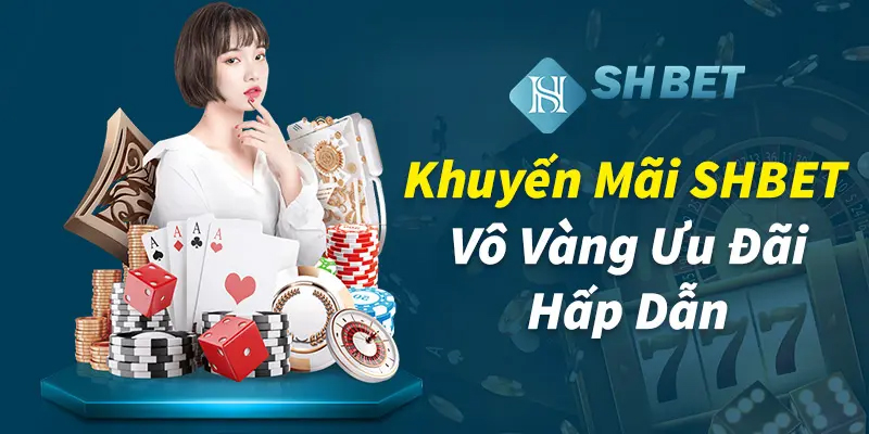 Bùng nổ khuyến mãi SHBET cho sảnh Casino