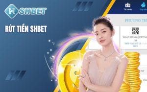 Hướng dẫn chi tiết rút tiền SHBET với các bước đơn giản